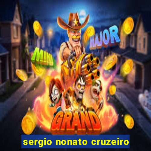 sergio nonato cruzeiro